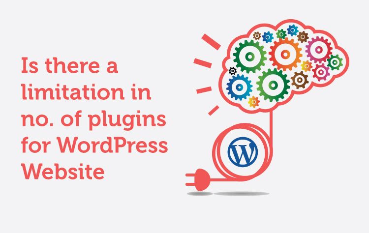 Is there a limitation in no. of plugins for WordPress Website? 4 is-there-any-limitation-on-plugins-in-wordpress-website