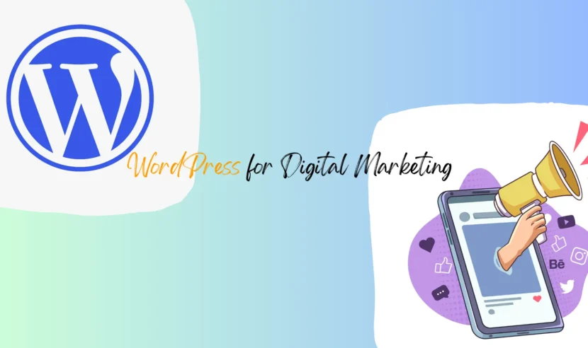 Why WordPress Is The Right Choice For Digital Marketing? (10 Key Benefits) 3 Wordpress for Digital Marketing