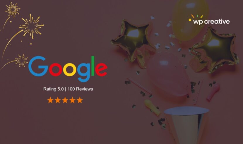 WP Creative Reaches 100 Five-Star Google Reviews ???? 4 WP Creative Reaches 100 Five-Star Google Reviews